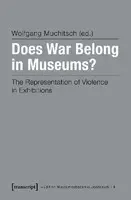 Cover Image of Does War Belong in Museums?