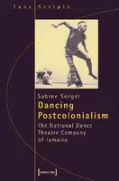 Cover Image of Dancing Postcolonialism