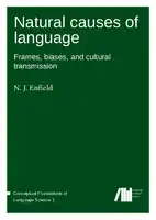 Cover Image of Natural causes of language: Frames, biases, and cultural transmission