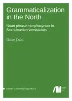 Cover Image of Grammaticalization in the North: Noun phrase morphosyntax in Scandinavian vernaculars