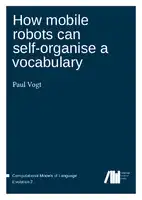 Cover Image of How mobile robots can self-organise a vocabulary