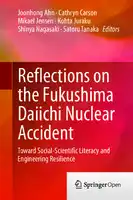Cover Image of Reflections on the Fukushima Daiichi Nuclear Accident: Toward Social-Scientific Literacy and Engineering Resilience