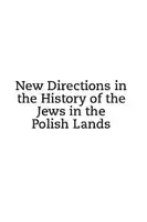 Cover Image of New Directions in the History of the Jews in the Polish Lands