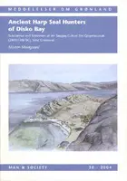 Cover Image of Ancient harp seal hunters of Disko Bay (Vol. 330):Subsistence and settlement at the Saqqaq culture site Qeqertasussuk 
(2400-1400 BC), West Greenland