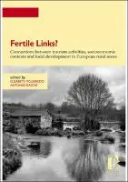 Cover Image of Fertile Links? Connections between tourism activities, socioeconomic contexts and local development in European rural areas