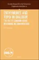 Cover Image of Enthymemes and Topoi in Dialogue