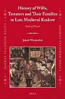 Cover Image of History of Wills, Testators and Their Families in Late Medieval Krakow