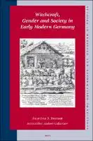 Cover Image of Witchcraft, Gender and Society in Early Modern Germany
