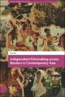 Cover Image of Independent Filmmaking across Borders in Contemporary Asia