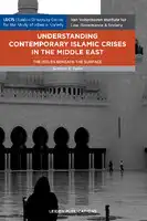 Cover Image of Understanding Contemporary Islamic Crises in the Middle East. The Issues beneath the Surface