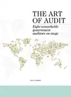 Cover Image of The Art of Audit. Eight remarkable government auditors on stage