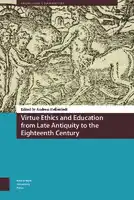 Cover Image of Virtue Ethics and Education from Late Antiquity to the Eighteenth Century