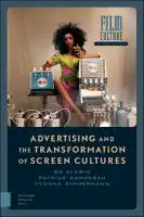 Cover Image of Advertising and the Transformation of Screen Cultures