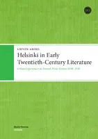 Cover Image of Helsinki in Early Twentieth-Century Literature: Urban Experiences in Finnish Prose Fiction 1890-1940