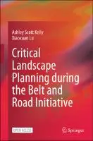 Cover Image of Critical Landscape Planning during the Belt and Road Initiative