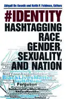 Cover Image of #identity: Hashtagging Race, Gender, Sexuality, and Nation