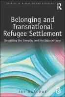 Cover Image of Belonging and Transnational Refugee Settlement