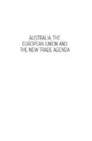 Cover Image of Australia, the European Union and the New Trade Agenda