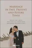 Cover Image of Marriage in Past, Present and Future Tense