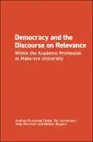 Cover Image of Democracy and the Discourse on Relevance Within the Academic Profession at Makerere University