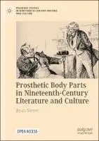 Cover Image of Prosthetic Body Parts in Nineteenth-Century Literature and Culture