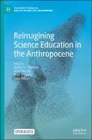 Cover Image of Reimagining Science Education in the Anthropocene