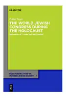 Cover Image of The World Jewish Congress During The Holocaust - Between Activism and Restraint