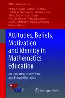 Cover Image of Attitudes, Beliefs, Motivation and Identity in Mathematics Education: An Overview of the Field and Future Directions