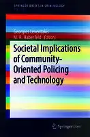 Cover Image of Societal Implications of Community-Oriented Policing and Technology