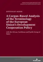 Cover Image of A Corpus-Based Analysis of the Terminology of the European Union‚Äôs Development Cooperation Policy