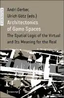 Cover Image of Architectonics of Game Spaces