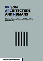 Cover Image of Prison, Architecture and Humans
