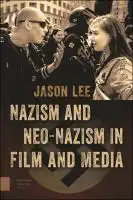 Cover Image of Nazism and Neo-Nazism in Film and Media