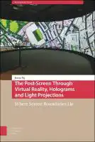 Cover Image of The Post-Screen Through Virtual Reality, Holograms and Light Projections