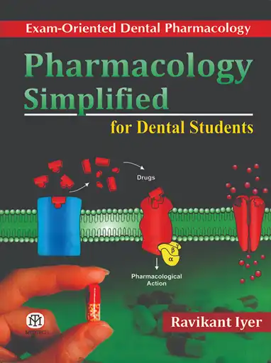 Cover Image of PHARMACOLOGY SIMPLIFIED FOR DENTAL STUDENTS EXAM-ORIENTED DENTAL PHARMACOLOGY