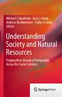 Cover Image of Understanding Society and Natural Resources: Forging New Strands of Integration Across the Social Sciences