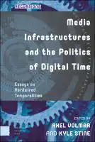 Cover Image of Media Infrastructures and the Politics of Digital Time
