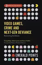 Cover Image of Video Games, Crime and Next-Gen Deviance